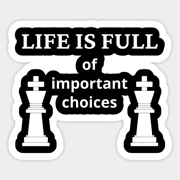 Life Is Full Of Important Choices Sticker by Word and Saying